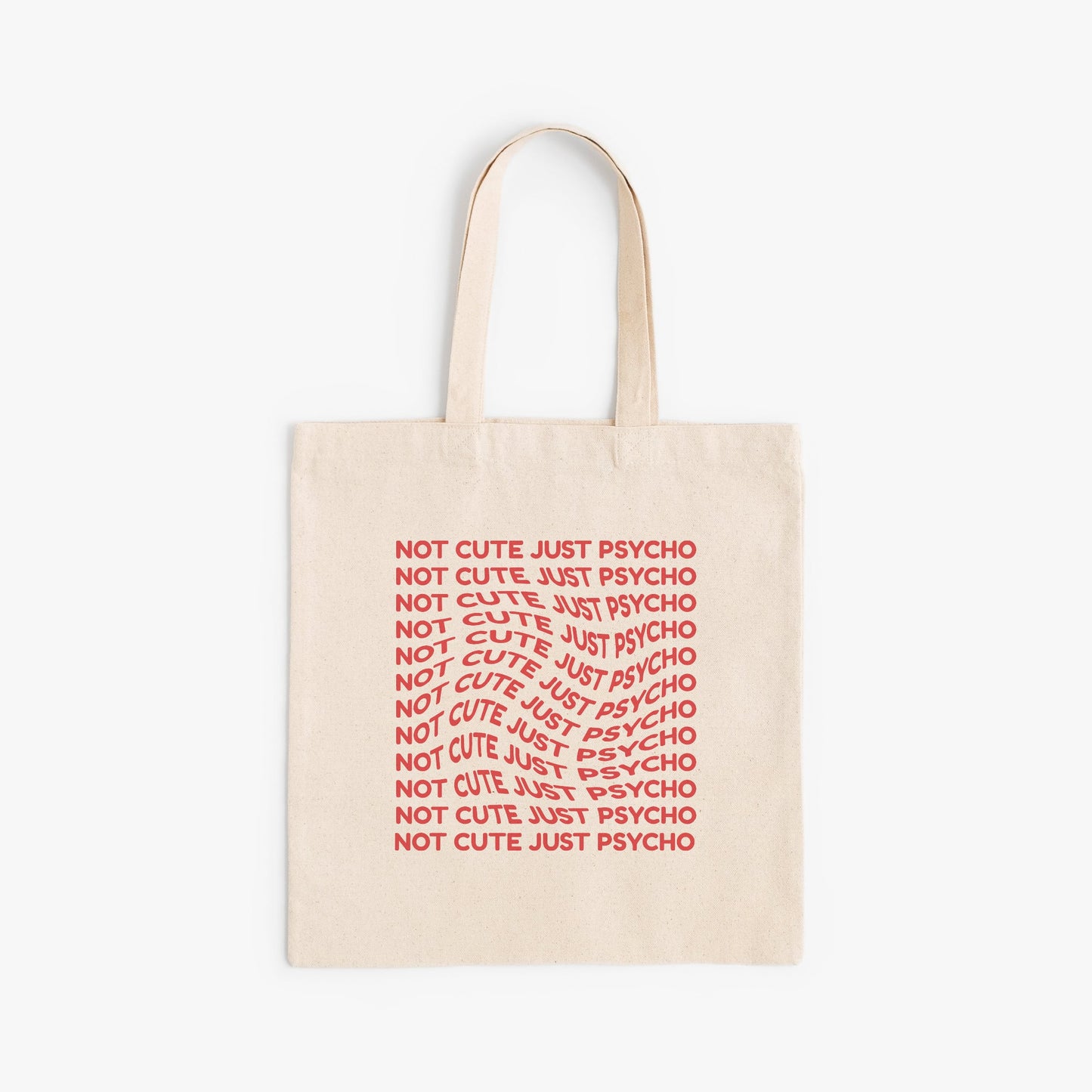 "Not Cute Just Psycho" Tote